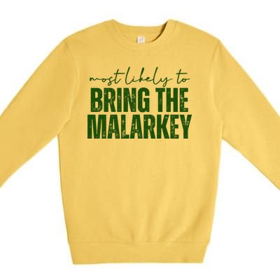 Most Likely To Bring The Malarkey St Patricks Premium Crewneck Sweatshirt