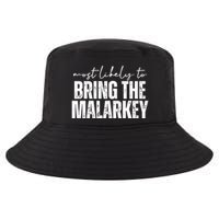 Most Likely To Bring The Malarkey St Patricks Cool Comfort Performance Bucket Hat