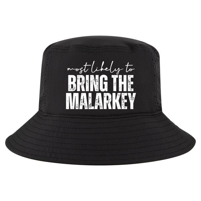 Most Likely To Bring The Malarkey St Patricks Cool Comfort Performance Bucket Hat