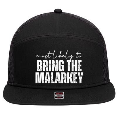Most Likely To Bring The Malarkey St Patricks 7 Panel Mesh Trucker Snapback Hat