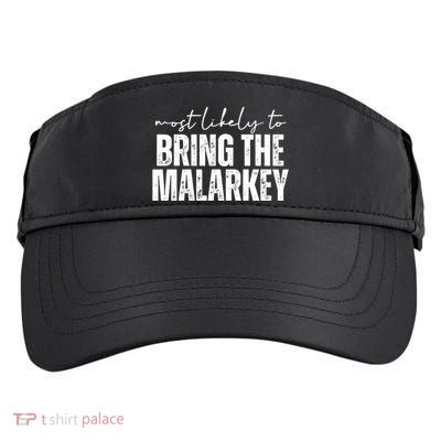 Most Likely To Bring The Malarkey St Patricks Adult Drive Performance Visor