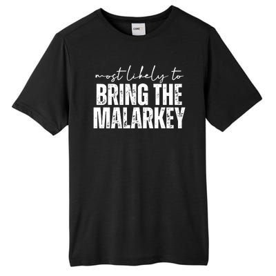 Most Likely To Bring The Malarkey St Patricks Tall Fusion ChromaSoft Performance T-Shirt