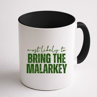Most Likely To Bring The Malarkey St Patricks Mug