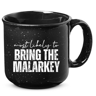 Most Likely To Bring The Malarkey St Patricks 15oz Campfire Ceramic Mug