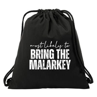 Most Likely To Bring The Malarkey St Patricks Drawstring Bag