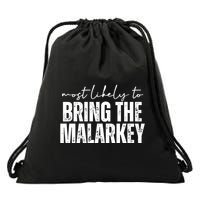 Most Likely To Bring The Malarkey St Patricks Drawstring Bag