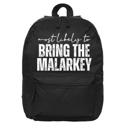Most Likely To Bring The Malarkey St Patricks 16 in Basic Backpack