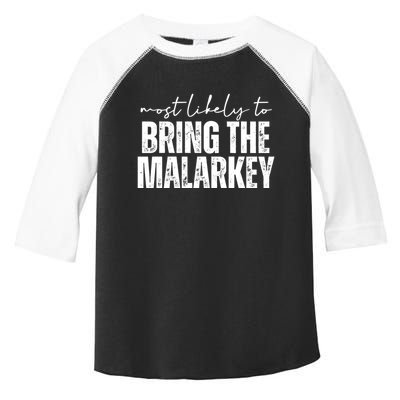 Most Likely To Bring The Malarkey St Patricks Toddler Fine Jersey T-Shirt