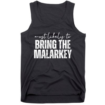 Most Likely To Bring The Malarkey St Patricks Tank Top