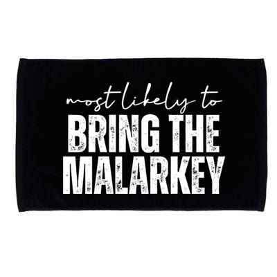Most Likely To Bring The Malarkey St Patricks Microfiber Hand Towel