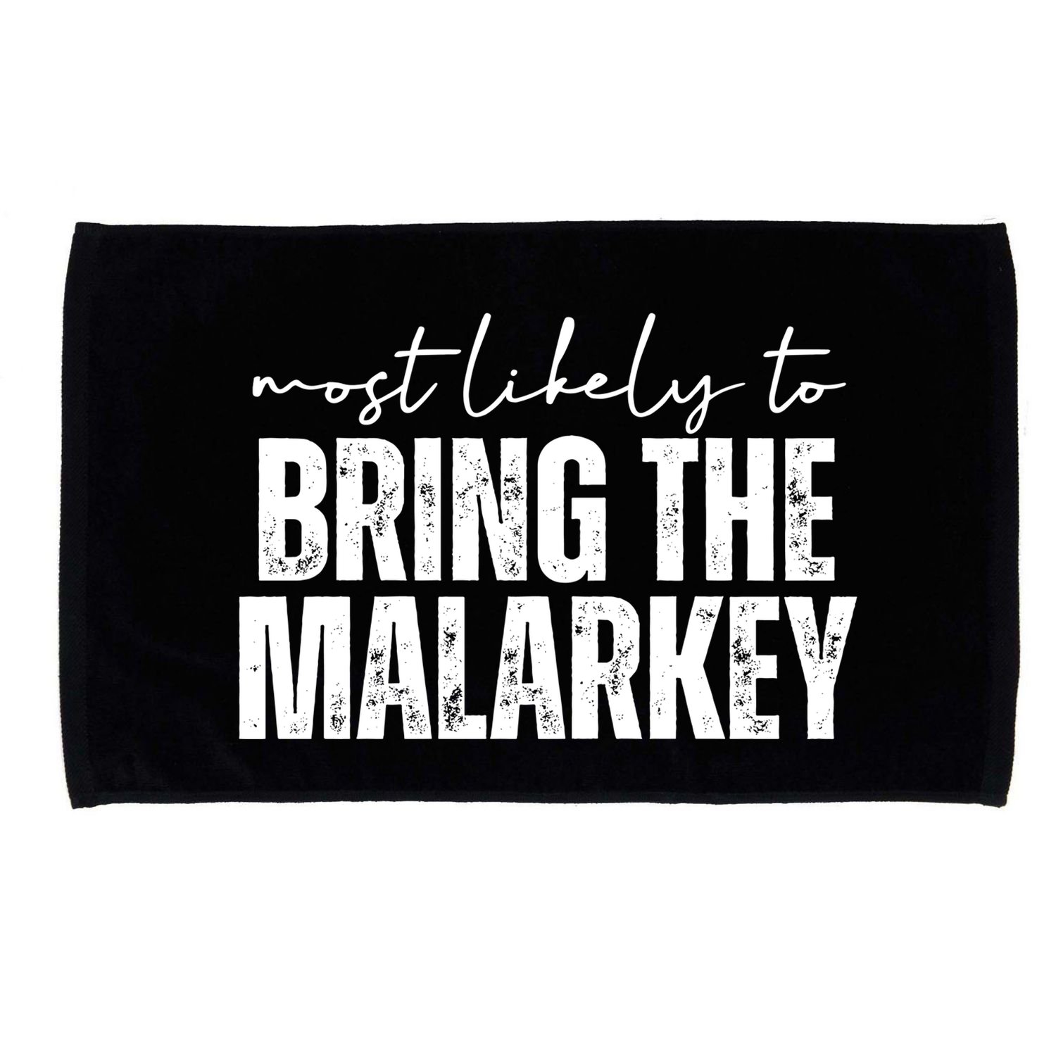 Most Likely To Bring The Malarkey St Patricks Microfiber Hand Towel
