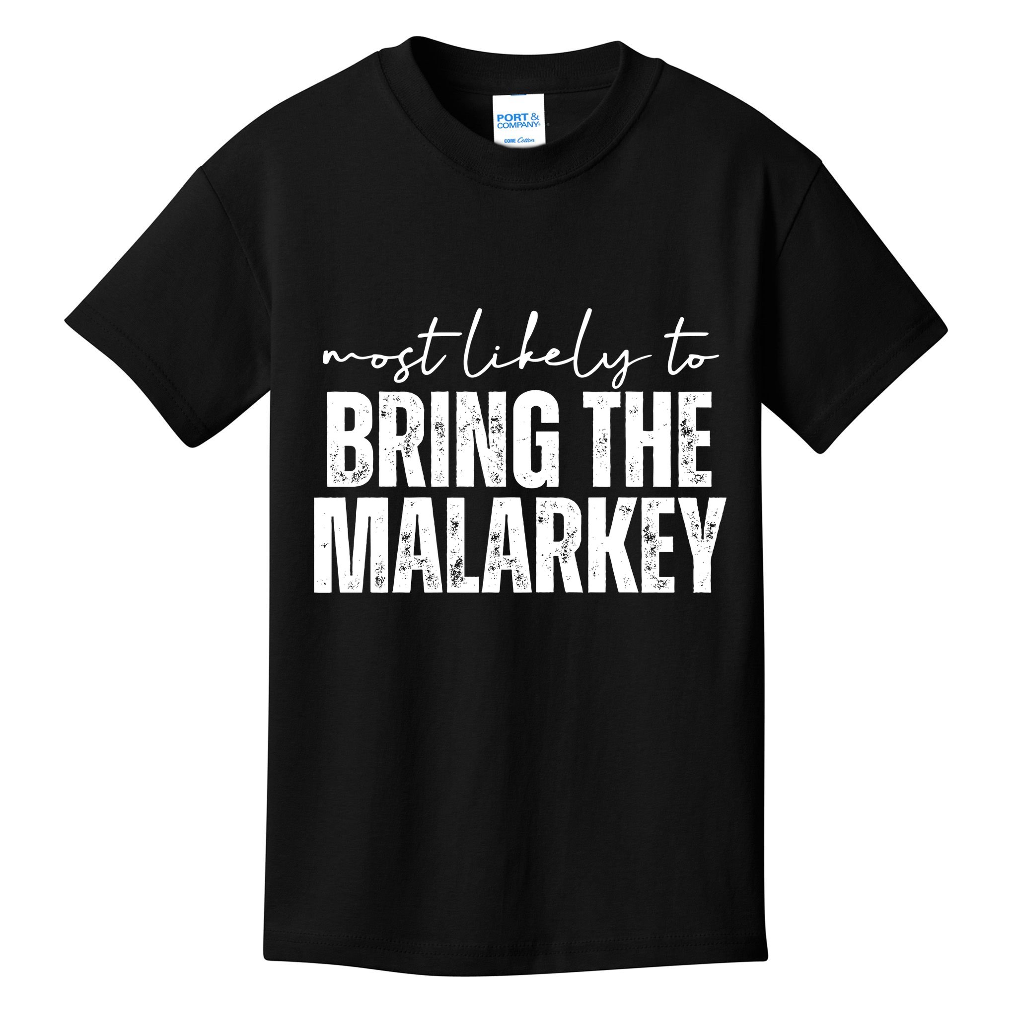 Most Likely To Bring The Malarkey St Patricks Kids T-Shirt