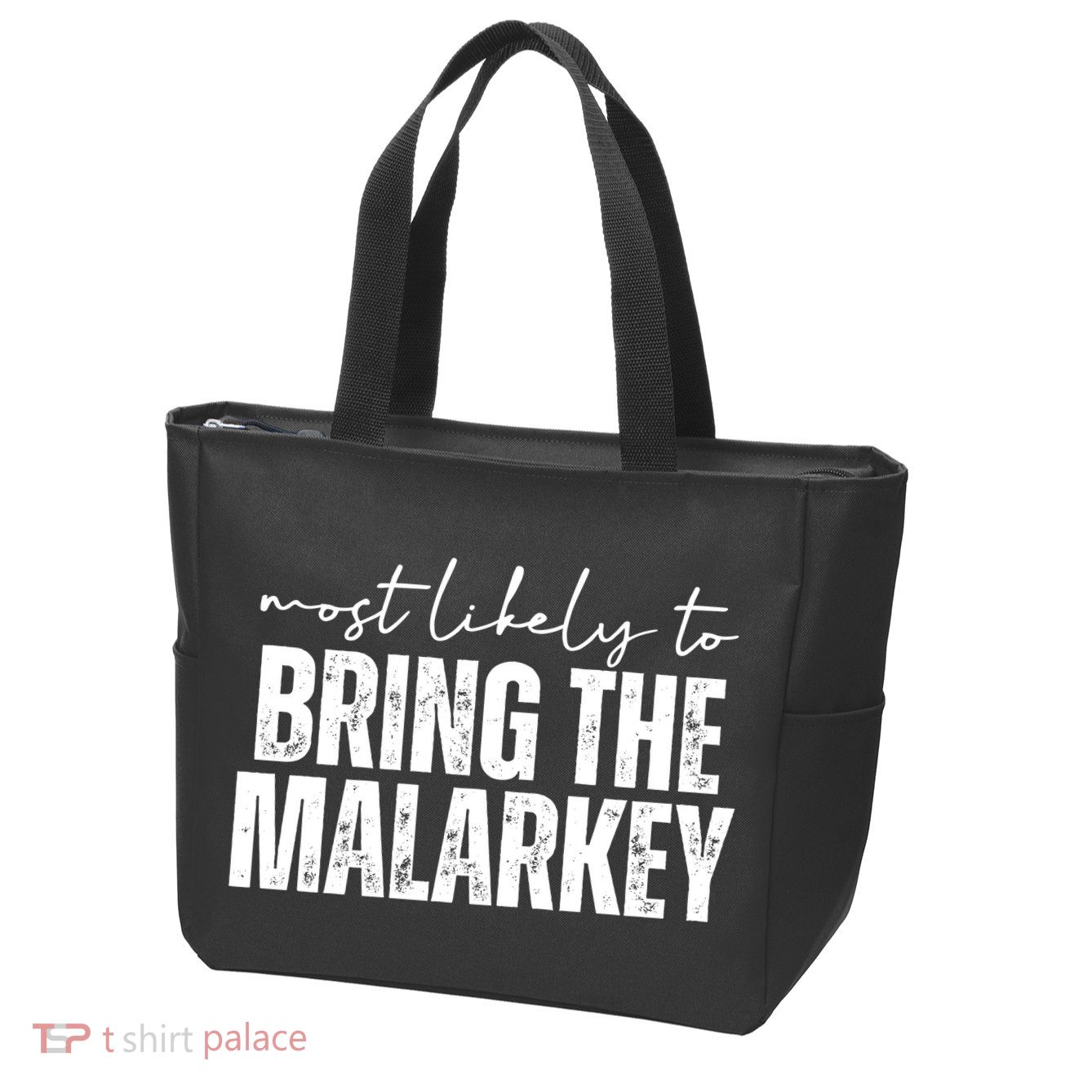 Most Likely To Bring The Malarkey St Patricks Zip Tote Bag