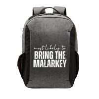 Most Likely To Bring The Malarkey St Patricks Vector Backpack