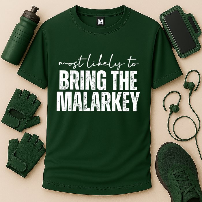 Most Likely To Bring The Malarkey St Patricks Performance Shirt
