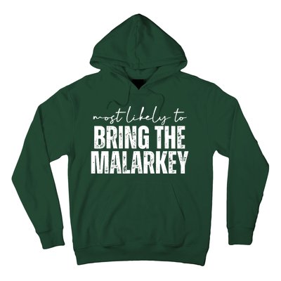 Most Likely To Bring The Malarkey St Patricks Hoodie