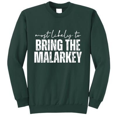Most Likely To Bring The Malarkey St Patricks Sweatshirt