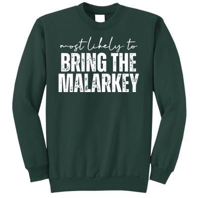 Most Likely To Bring The Malarkey St Patricks Sweatshirt