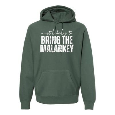 Most Likely To Bring The Malarkey St Patricks Premium Hoodie