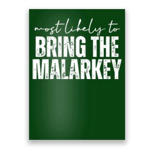 Most Likely To Bring The Malarkey St Patricks Poster