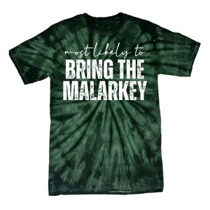 Most Likely To Bring The Malarkey St Patricks Tie-Dye T-Shirt