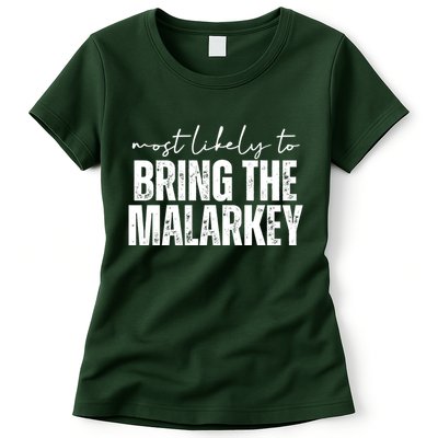 Most Likely To Bring The Malarkey St Patricks Womens T-Shirt