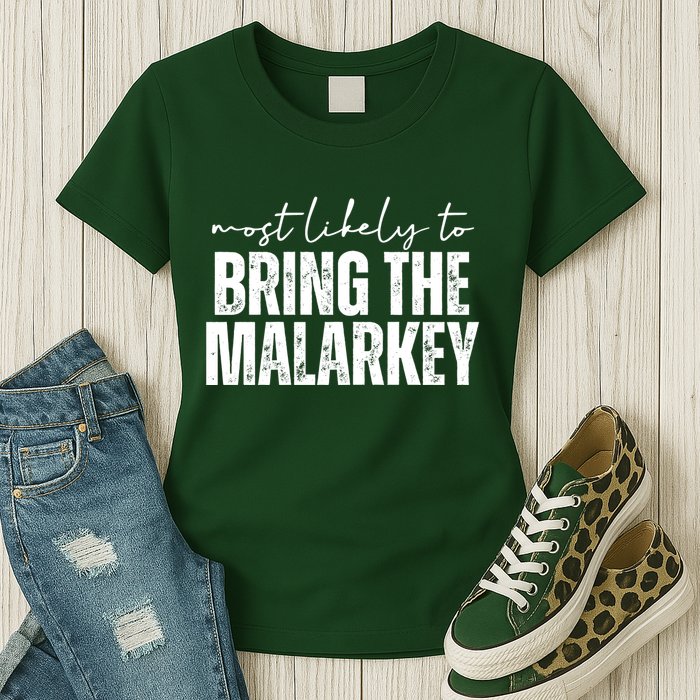 Most Likely To Bring The Malarkey St Patricks Womens T-Shirt