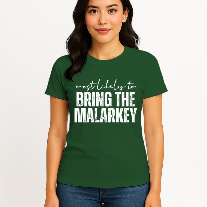 Most Likely To Bring The Malarkey St Patricks Womens T-Shirt