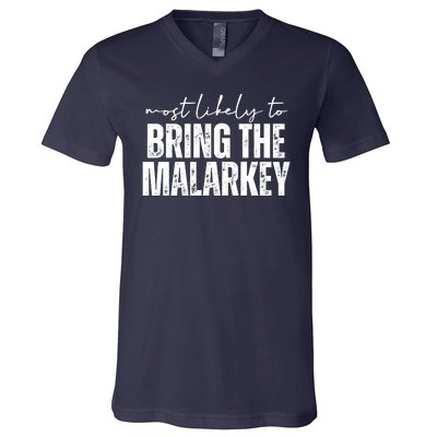 Most Likely To Bring The Malarkey St Patricks V-Neck T-Shirt