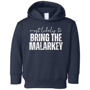 Most Likely To Bring The Malarkey St Patricks Toddler Hoodie