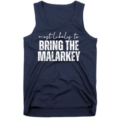 Most Likely To Bring The Malarkey St Patricks Tank Top