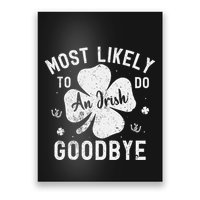 Most Likely To Do An Irish Exit Goodbye St PatrickS Day Poster
