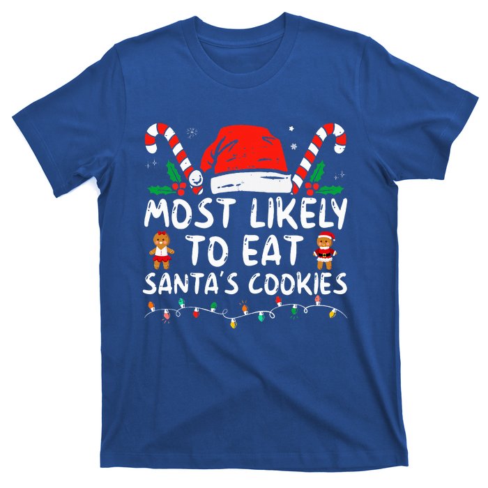 Most Likely To Eat Santas Cookies Family Christmas Holiday T-Shirt