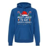 Most Likely To Eat Santas Cookies Family Christmas Holiday Premium Hoodie