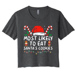 Most Likely To Eat Santas Cookies Family Christmas Holiday Women's Crop Top Tee