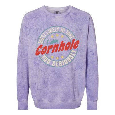 Most Likely To Take Cornhole Too Seriously Sack Toss Circle Colorblast Crewneck Sweatshirt