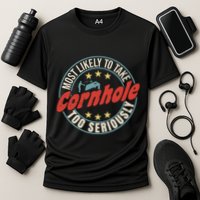 Most Likely To Take Cornhole Too Seriously Sack Toss Circle Performance Shirt