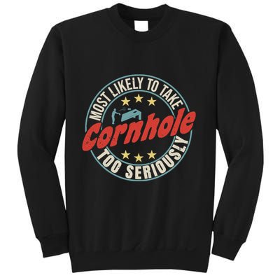 Most Likely To Take Cornhole Too Seriously Sack Toss Circle Sweatshirt