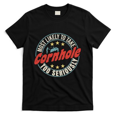 Most Likely To Take Cornhole Too Seriously Sack Toss Circle T-Shirt