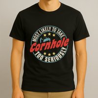 Most Likely To Take Cornhole Too Seriously Sack Toss Circle T-Shirt