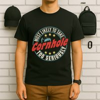 Most Likely To Take Cornhole Too Seriously Sack Toss Circle T-Shirt