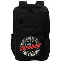 Most Likely To Take Cornhole Too Seriously Sack Toss Circle Impact Tech Backpack
