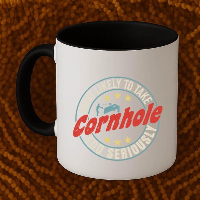 Most Likely To Take Cornhole Too Seriously Sack Toss Circle Mug