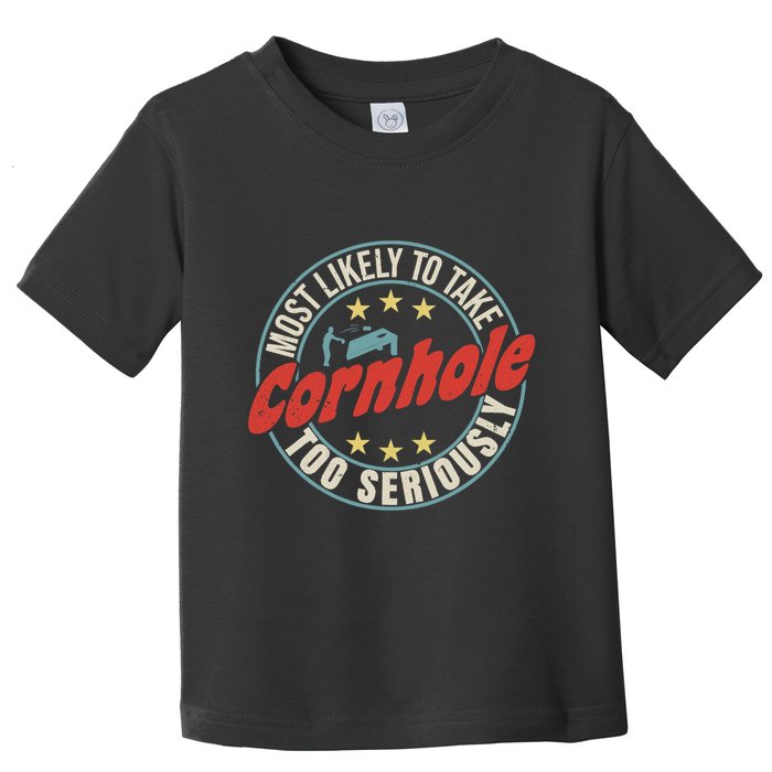 Most Likely To Take Cornhole Too Seriously Sack Toss Circle Toddler T-Shirt