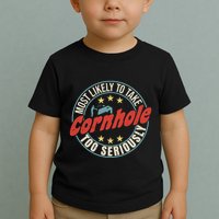 Most Likely To Take Cornhole Too Seriously Sack Toss Circle Toddler T-Shirt