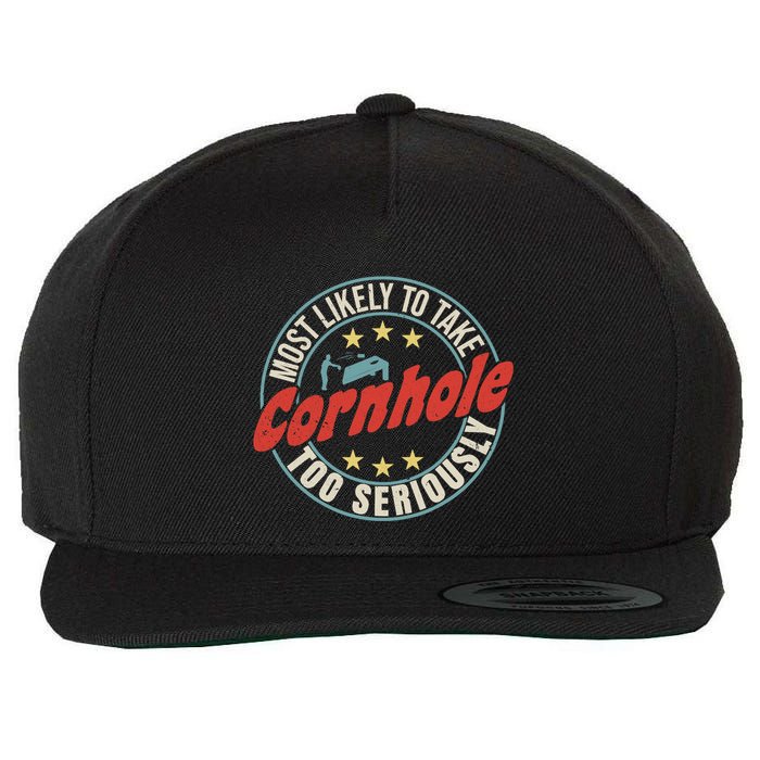 Most Likely To Take Cornhole Too Seriously Sack Toss Circle Wool Snapback Cap