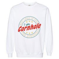 Most Likely To Take Cornhole Too Seriously Sack Toss Circle Garment-Dyed Sweatshirt