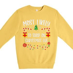 Most Likely To Shop On Christmas Eve Funny Christmas Family Matching Cute Chri Premium Crewneck Sweatshirt