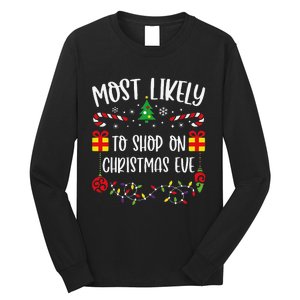 Most Likely To Shop On Christmas Eve Funny Christmas Family Matching Cute Chri Long Sleeve Shirt