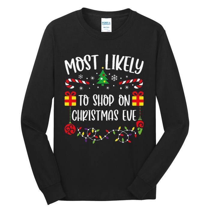 Most Likely To Shop On Christmas Eve Funny Christmas Family Matching Cute Chri Tall Long Sleeve T-Shirt